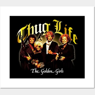 Thug Life Golden Girls Posters and Art